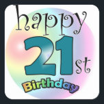 Happy 21st Birthday Vierkante Sticker<br><div class="desc">blauwe Gelukkige 21ste verjaardag. Voor iemand die eenentwintig is geworden. Vrolijk ontwerp met regenboog kleuren.</div>