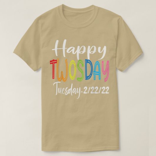 Happy 22222 tweedaagse dinsdag 22 februari 2022 Nu T-shirt (Design voorkant)
