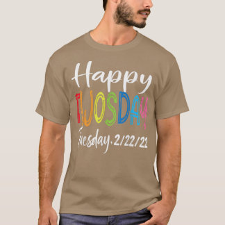 Happy 22222 tweedaagse dinsdag 22 februari 2022 Nu T-shirt