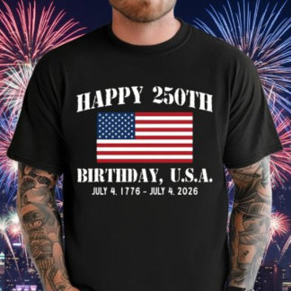 Happy 250th Birthday USA Shirt | Amerika 250 T-shi