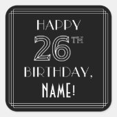 HAPPY 26TH BIRTHDAY; Art Deco Style; aangepaste na Vierkante Sticker (Voorkant)
