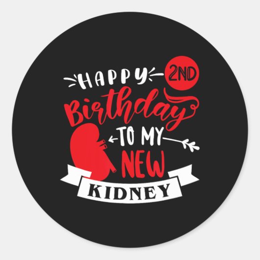 Happy 2nd Birthday To My New Kidney, Transplant An Ronde Sticker (Voorkant)