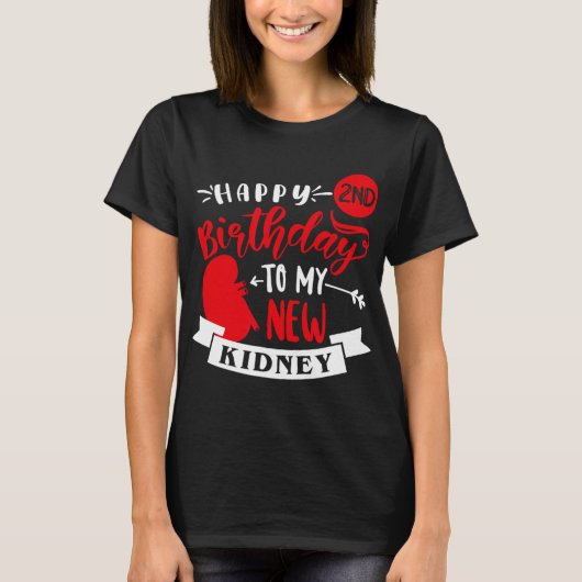 Happy 2nd Birthday To My New Kidney, Transplant An T-shirt (Voorkant)