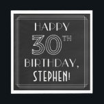 HAPPY 30TH BIRTHDAY; Art Deco Style; aangepaste na Servet<br><div class="desc">Dit luxe tijdperk van 1920/1930 inspireerde de kunstdecostijl verjaardagsdagsdagsdagsthema's op papier-servet heeft de boodschap "HAPPY 30TH BIRTHDAY" en een aanpasbare naam van de ontvanger. Het aantal "30TH"heeft een fancy geometrische lijnverschijning, en er is ook een multi-line grens rond het bericht van de verjaardagsgroet. Papieren luiers als deze kunnen worden gebruikt...</div>