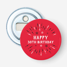 Happy 30th Birthday Fireworks Red Black White Button Flesopener