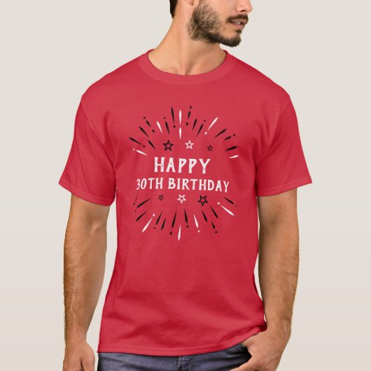 Happy 30th Birthday Fireworks Red Black White T-shirt (Voorkant)