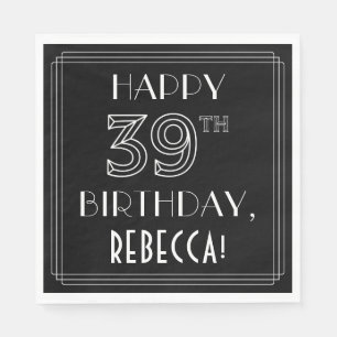 HAPPY 39TH BIRTHDAY; Art Deco Style; aangepaste na Servet