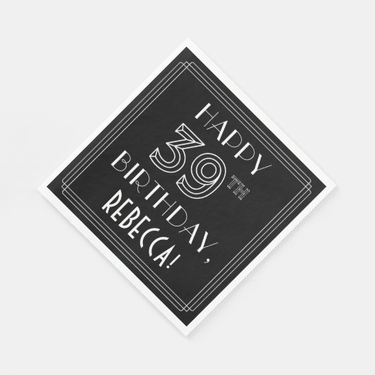 HAPPY 39TH BIRTHDAY; Art Deco Style; aangepaste na Servet (Hoek)