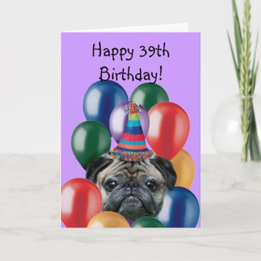 Happy 39th Birthday Pug Dog wenskaart Kaart (Voorkant)