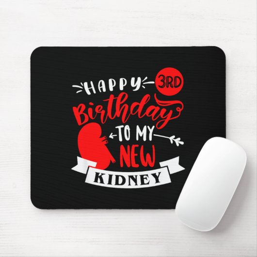 Happy 3rd Birthday To My New Kidney, Transplant An Muismat (Met muis)