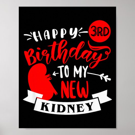 Happy 3rd Birthday To My New Kidney, Transplant An Poster (Voorkant)
