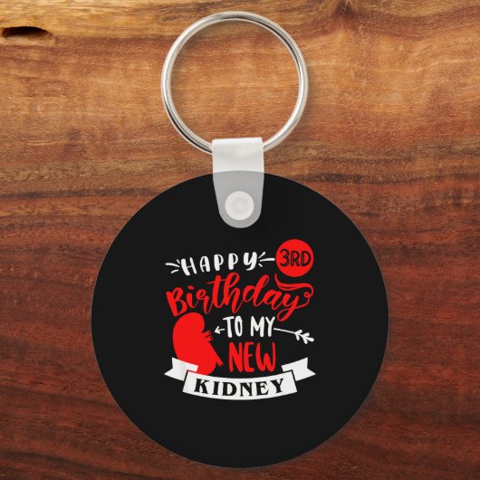 Happy 3rd Birthday To My New Kidney, Transplant An Sleutelhanger (Voorkant)