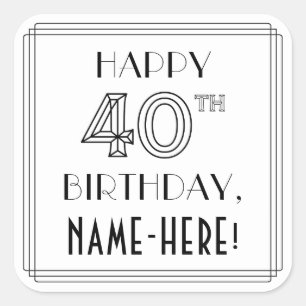 HAPPY 40th BIRTHDAY, Art Deco Style, Custom Name Vierkante Sticker