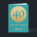 Happy 40th Birthday Blauwgroen en Gouden Glitter K Kaart<br><div class="desc">Happy 40th Birthday Blauwgroen en Gold Glitter Kaart met persoonlijke naam. Voor verdere aanpassing klikt u op de knop "Aanpassen" en gebruikt u onze ontwerptool om deze sjabloon te wijzigen.</div>