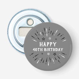 Happy 40th Birthday Fireworks Grey Black White Button Flesopener