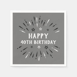 Happy 40th Birthday Fireworks Grey Black White Servet