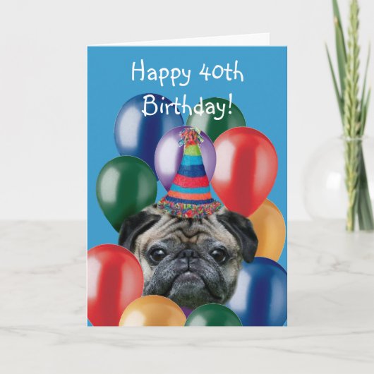 Happy 40th Birthday Pug Dog wenskaart Kaart (Voorkant)