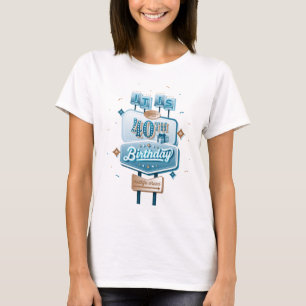 Happy 40th Birthday voor vrouwen / White T-Shirt