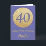 Happy 40th Birthday Zeer Peri en Gold Glitter Kaart<br><div class="desc">Fijne 40ste verjaardag Zeer Peri en Gold Glitter Card met persoonlijke naam. Voor verdere aanpassing,  te klikken gelieve de knoop "van de Aanpassing het"en ons ontwerphulpmiddel te gebruiken om deze sjabloon te wijzigen.</div>