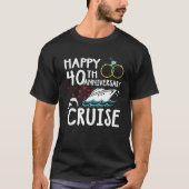 Happy 40th Jubileum Cruise 40 jaar huwelijk T-shirt (Voorkant)