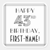 HAPPY 43RD BIRTHDAY, Art Deco Style, aangepaste na Vierkante Sticker (Voorkant)