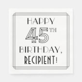 HAPPY 45TH BIRTHDAY; Art Deco Style; aangepaste na Servet (Voorkant)