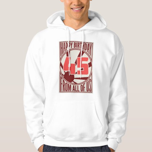 Happy 45th Birthday Hoodie (Voorkant)