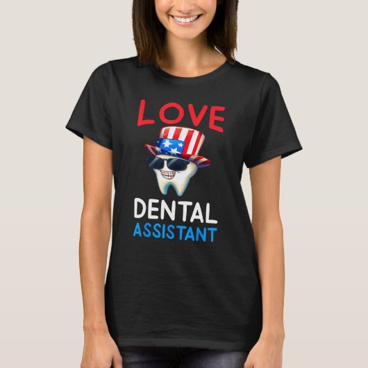 Happy 4th Of Jul  Love Dental Assistant Dentist 2 T-shirt (Voorkant)