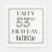 HAPPY 53RD BIRTHDAY; Art Deco Style; aangepaste na Servet (Voorkant)