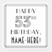 HAPPY 53RD BIRTHDAY, Art Deco Style, aangepaste na Vierkante Sticker (Voorkant)