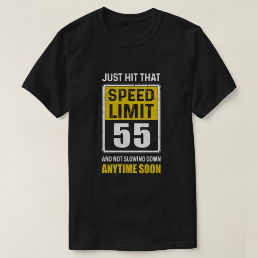 Happy 55th Birthday-cadeau met snelheidsbeperking T-shirt (Design voorkant)