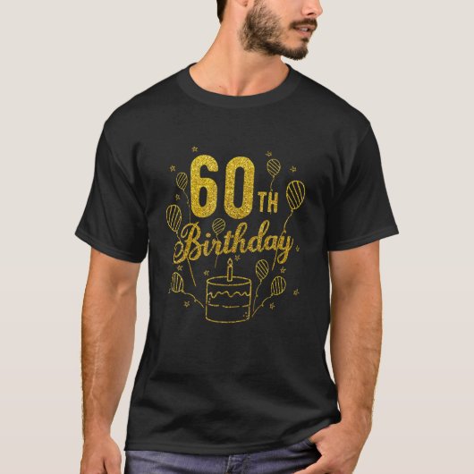 Happy 60th Birthday Funny Balloons Cake Birthday G T-shirt (Voorkant)