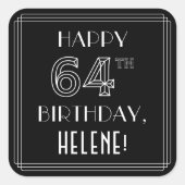 HAPPY 64TH BIRTHDAY; Art Deco Style; aangepaste na Vierkante Sticker (Voorkant)