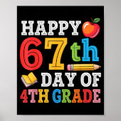 Happy 67th Day Of 4th Grade Teacher Student 67 Day Poster (Voorkant)