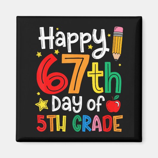 Happy 67th Day Of 5th Grade Teacher Student Six Se Magneet (Voorkant)