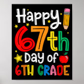 Happy 67th Day Of 6th Grade Teacher Student Six Se Poster (Voorkant)