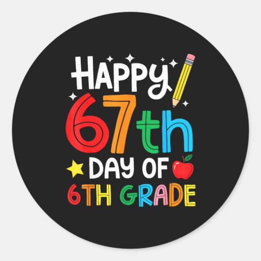 Happy 67th Day Of 6th Grade Teacher Student Six Se Ronde Sticker (Voorkant)