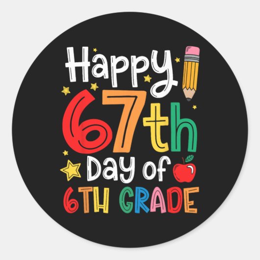 Happy 67th Day Of 6th Grade Teacher Student Six Se Ronde Sticker (Voorkant)