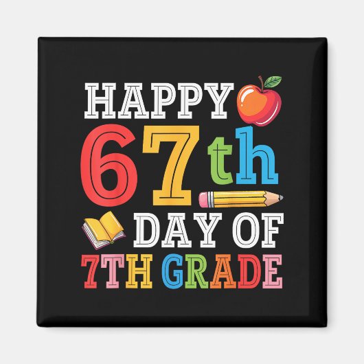 Happy 67th Day Of 7th Grade Teacher Student 67 Day Magneet (Voorkant)