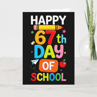 Happy 67th Day Of School Teacher Kids Six Seven 6  Kaart