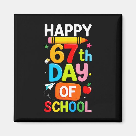Happy 67th Day Of School Teacher Kids Six Seven 6 Magneet (Voorkant)