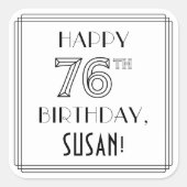 HAPPY 76th BIRTHDAY, Art Deco Style, aangepaste na Vierkante Sticker (Voorkant)