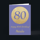 Happy 80th Birthday and Gold Glitter Kaart<br><div class="desc">Happy 80th Birthday and Gold Glitter Card with personalized name. For further customization,  please click the "Customize it" button and use for design tool to modify this template.</div>