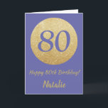 Happy 80th Birthday and Gold Glitter Kaart<br><div class="desc">Happy 80th Birthday and Gold Glitter Card with personalized name. For further customization,  please click the "Customize it" button and use for design tool to modify this template.</div>