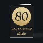 Happy 80th Birthday Black en Gold Glitter Card Kaart<br><div class="desc">Happy 80th Birthday Black en Gold Glitter Card met persoonlijke naam. Voor verdere aanpassing,  te klikken gelieve de knoop "van de Aanpassing het"en ons ontwerphulpmiddel te gebruiken om deze sjabloon te wijzigen.</div>