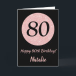 Happy 80th Birthday Black en Roos Pink Gold Kaart<br><div class="desc">Fijne 80ste verjaardag zwarte en Roos roze Gold Glitter-kaart met persoonlijke naam. Voor verdere aanpassing,  te klikken gelieve de knoop "van de Aanpassing het"en ons ontwerphulpmiddel te gebruiken om deze sjabloon te wijzigen.</div>