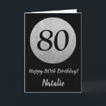 Happy 80th Birthday Black en Silver Glitter Card Kaart<br><div class="desc">Happy 80th Birthday Black en Silver Glitter Card met persoonlijke naam. Voor verdere aanpassing,  te klikken gelieve de knoop "van de Aanpassing het"en ons ontwerphulpmiddel te gebruiken om deze sjabloon te wijzigen.</div>