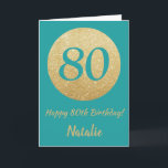 Happy 80th Birthday Blauwgroen en Gouden Glitter K Kaart<br><div class="desc">Happy 80th Birthday Blauwgroen en Gold Glitter Kaart met persoonlijke naam. Voor verdere aanpassing klikt u op de knop "Aanpassen" en gebruikt u onze ontwerptool om deze sjabloon te wijzigen.</div>