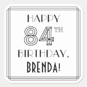 HAPPY 84th BIRTHDAY, Art Deco Style, Custom Name Vierkante Sticker (Voorkant)