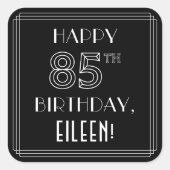 HAPPY 85TH BIRTHDAY; Art Deco Style; aangepaste na Vierkante Sticker (Voorkant)